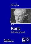Kant - Die Revolution der Vernunft Kant - Die Revolution der Vernunft