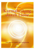 Karmaheilung durch Liebe Karmaheilung durch Liebe