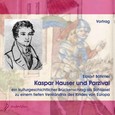 Kaspar Hauser und Parzival, 2 Audio-CDs Kaspar Hauser und Parzival, 2 Audio-CDs