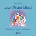 Kinder-Mandala-Welten, Neuausgabe, Band 2 Kinder-Mandala-Welten, Neuausgabe, Band 2