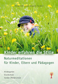 Kinder erfahren die Stille Kinder erfahren die Stille