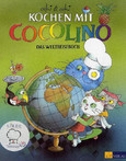 Kochen mit Cocolino 3 - Das Weltreisebuch Kochen mit Cocolino 3 - Das Weltreisebuch
