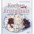 Kochen mit Kristallsalz Kochen mit Kristallsalz