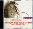 Königin und wilde Frau, 1 Audio-CD Königin und wilde Frau, 1 Audio-CD