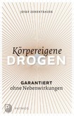 Körpereigene Drogen Körpereigene Drogen