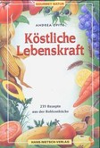 Köstliche Lebenskraft Köstliche Lebenskraft