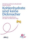 Kohlenhydrate sind keine Dickmacher Kohlenhydrate sind keine Dickmacher