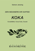 Koka - Cocablätter, Coca-Cola, Cocain Koka - Cocablätter, Coca-Cola, Cocain