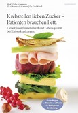 Krebszellen lieben Zucker - Patienten brauchen Fett Krebszellen lieben Zucker - Patienten brauchen Fett
