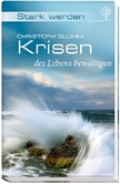 Krisen des Lebens bewältigen Krisen des Lebens bewältigen