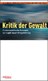 Kritik der Gewalt Kritik der Gewalt