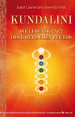 Kundalini - Die Lebenskraft des göttlichen Feuers Kundalini - Die Lebenskraft des göttlichen Feuers