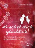 Kuschel dich glücklich! Kuschel dich glücklich!