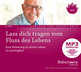 Lass dich tragen vom Fluss des Lebens - MP3 Download Lass dich tragen vom Fluss des Lebens - MP3 Download