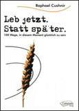 Leb Jetzt. Statt später