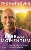 Lebe dein Momentum Lebe dein Momentum