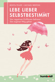 Lebe lieber selbstbestimmt Lebe lieber selbstbestimmt