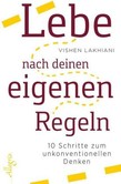 Lebe nach deinen eigenen Regeln Lebe nach deinen eigenen Regeln