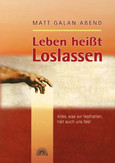 Leben heißt Loslassen Leben heißt Loslassen