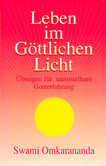 Leben im göttlichen Licht Leben im göttlichen Licht