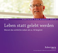 Leben statt gelebt werden Leben statt gelebt werden
