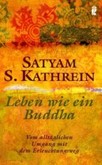 Leben wie ein Buddha Leben wie ein Buddha