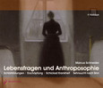 Lebensfragen und Anthroposophie - 4 Audio-CDs Lebensfragen und Anthroposophie - 4 Audio-CDs