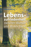 Lebenszufriedenheit zwischen Wunsch und Wirklichkeit Lebenszufriedenheit zwischen Wunsch und Wirklichkeit