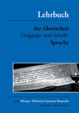 Lehrbuch der tibetischen Umgangs- und Schriftsprache Lehrbuch der tibetischen Umgangs- und Schriftsprache