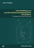 Lehrerbildung aus psychoanalytisch-pädagogischer Perspektive Lehrerbildung aus psychoanalytisch-pädagogischer Perspektive