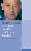 Leidender Buddha - Glücklicher Buddha Leidender Buddha - Glücklicher Buddha