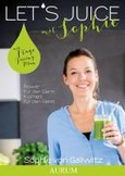 Let's Juice mit Sophie Let's Juice mit Sophie