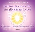 Lichtmeditationen für ein glückliches Leben