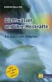 Lichtwässer und ihre Heilkräfte Lichtwässer und ihre Heilkräfte
