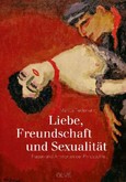 Liebe, Freundschaft und Sexualität Liebe, Freundschaft und Sexualität