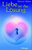 Liebe ist die Lösung Liebe ist die Lösung