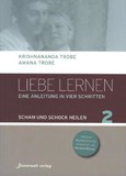 Liebe lernen - Eine Anleitung in vier Schritten, m. Audio-CD Liebe lernen - Eine Anleitung in vier Schritten, m. Audio-CD