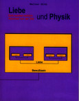 Liebe und Physik Liebe und Physik