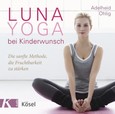 Luna-Yoga bei Kinderwunsch, 1 Audio-CD Luna-Yoga bei Kinderwunsch, 1 Audio-CD