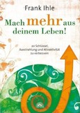 Mach mehr aus deinem Leben! Mach mehr aus deinem Leben!