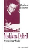 Madeleine Delbrêl Madeleine Delbrêl