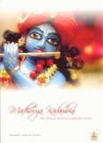 Madhurya Kadambini - Der Weg zur höchsten Göttlichen Liebe Madhurya Kadambini - Der Weg zur höchsten Göttlichen Liebe
