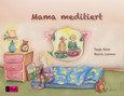 Mama meditiert Mama meditiert