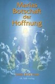Marias Botschaft der Hoffnung Marias Botschaft der Hoffnung