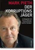 Mark Pieth - Der Korruptionsjäger Mark Pieth - Der Korruptionsjäger