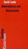 Materialismus und Bewusstsein Materialismus und Bewusstsein