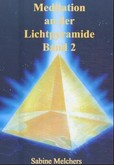 Meditation an der Lichtpyramide, Band 2 Meditation an der Lichtpyramide, Band 2