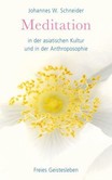 Meditation in der asiatischen Kultur und in der Anthroposophie Meditation in der asiatischen Kultur und in der Anthroposophie