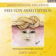 Meditationserlebnis - Frei von Arbeitsstress Audio CD