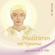 Meditieren mit Vywamus, 1 Audio-CD Meditieren mit Vywamus, 1 Audio-CD